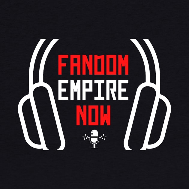 Fandom Empire Now by FANDOM EMPIRE